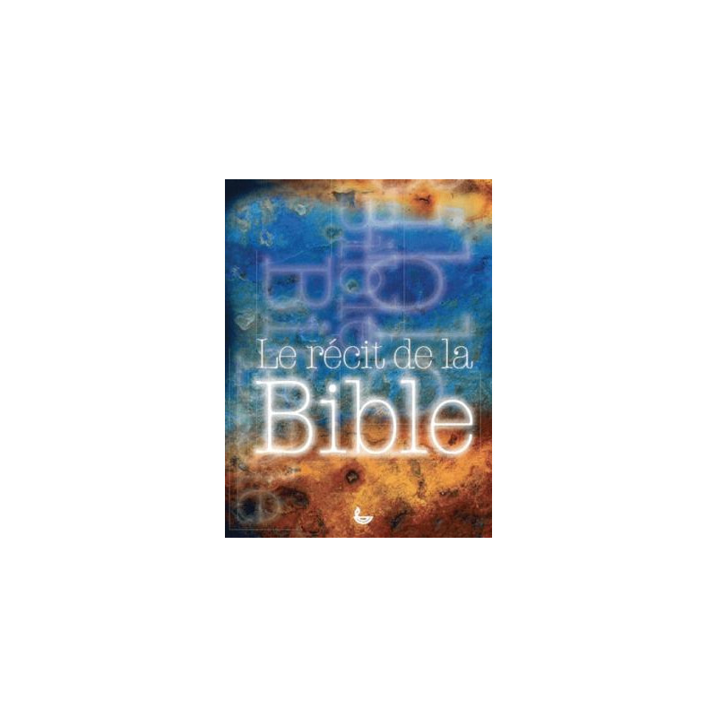 LE RECIT DE LA BIBLE