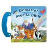 DEMARRER AVEC LA BIBLE